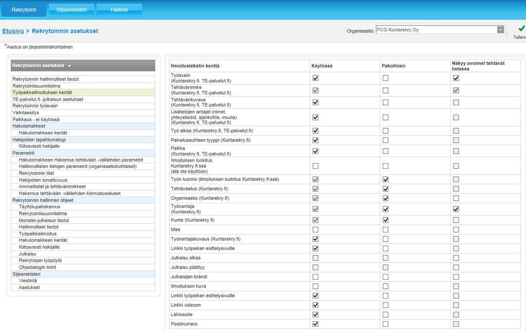 1.5 Työpaikkailmoituksen kentät 1.5.1 Kenttien käyttöönotto Työpaikkailmoituksen kentät -näkymässä valitaan, mitä tietokenttiä organisaatiossa on käytössä rekrytoinnin hallinnan työpaikkailmoitus -näkymässä.