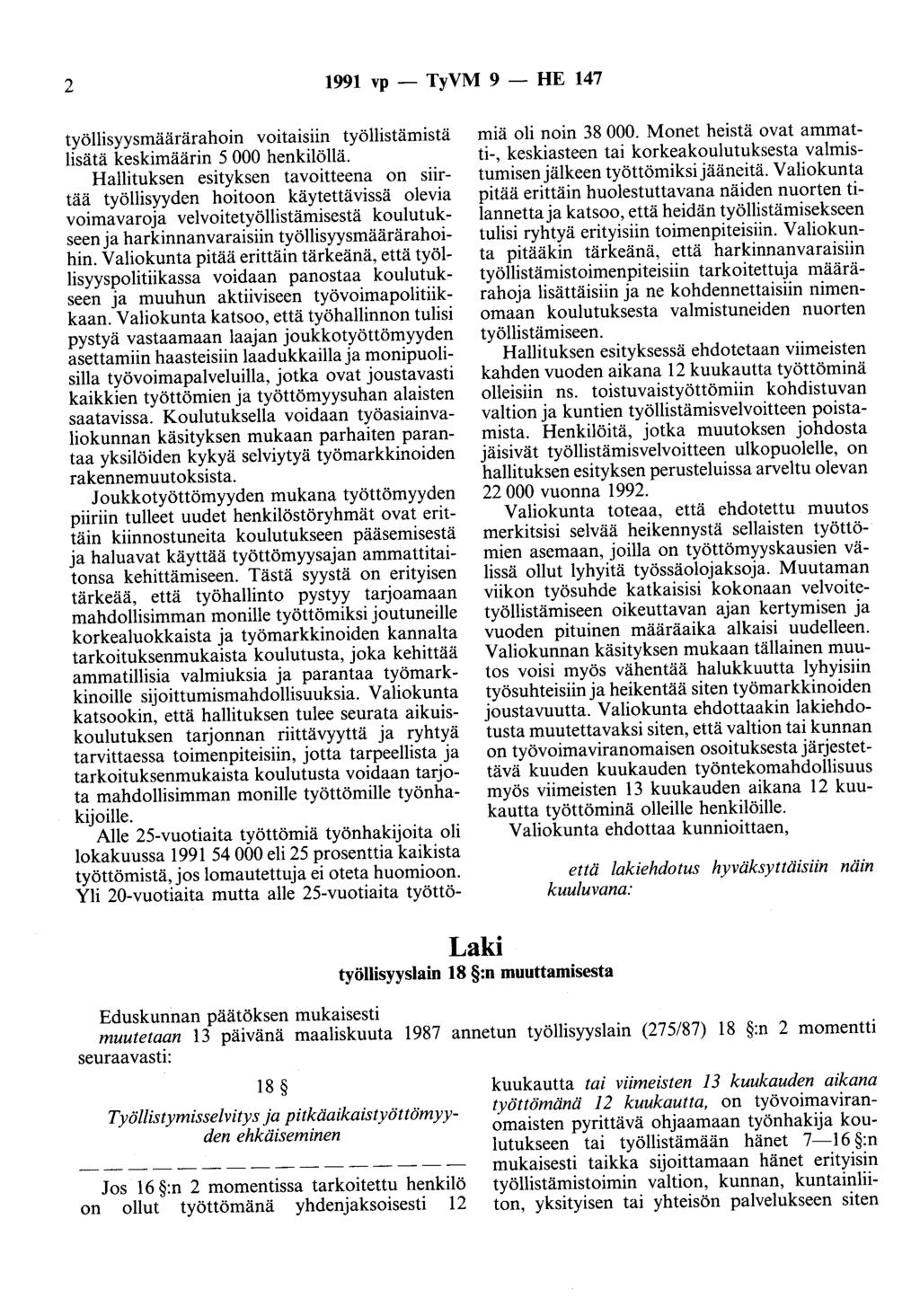 2 1991 vp - TyVM 9 - HE 147 työllisyysmäärärahoin voitaisiin työllistämistä lisätä keskimäärin 5 000 henkilöllä.