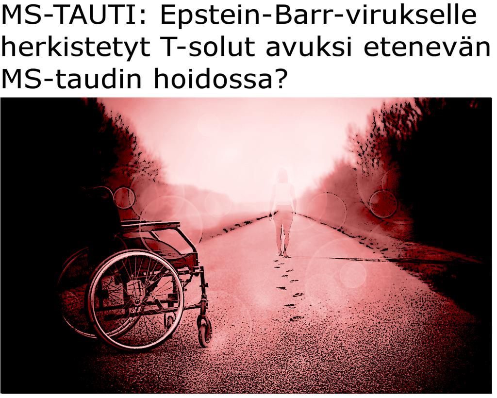 Epstein-Barr-virukselle herkistetyt autologiset solut ja MS-taudin hoito T- MS-UK kirjoitti 11.5.