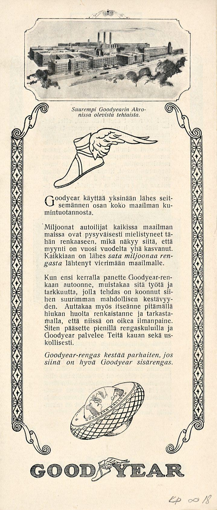 Suurempi Goodyeaiin Akronissa olevista tehtaista. Goodyear käyttää yksinään lähes seitsemännen osan koko maailman kumintuotannosta.