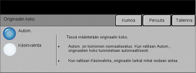 Sähköposti Originaalin koko Tällä toiminnolla voidaan itse määrittää originaalista luettavan alueen mitat tai antaa koneen mitata originaali. Valintavaihtoehdot: Autom.