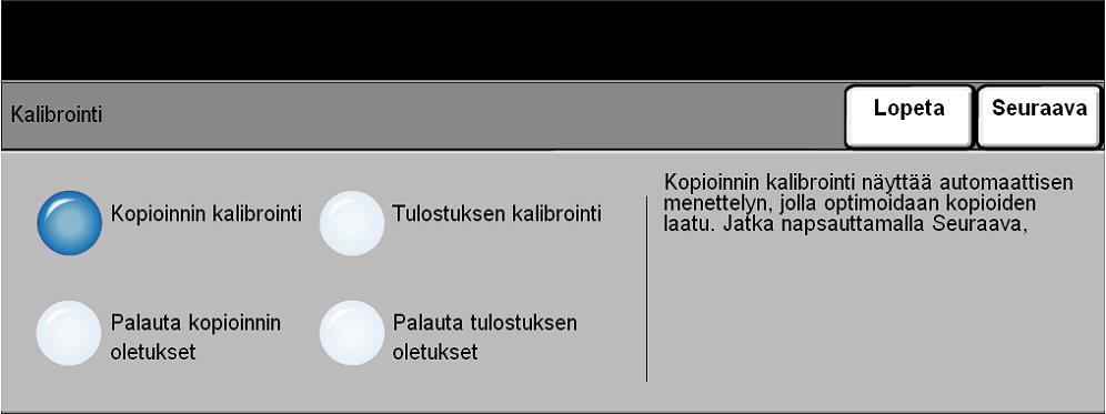 Koneen kunnossapito Kalibrointi... Tulostukseen tai kopiointiin liittyviä kuvalaatuongelmia voidaan korjata koneen kalibroinnilla. Kalibrointi-toiminto löytyy sisäänkirjausvalikosta. HUOM.