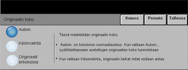 Kopiointi Originaalin koko Tällä toiminnolla voidaan itse määrittää originaalista luettavan alueen mitat tai antaa koneen mitata originaali. Valintavaihtoehdot: Autom.