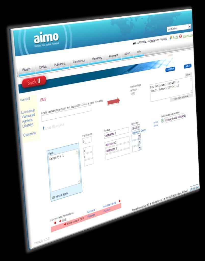 Dialog BookIT isms (intelligent SMS) Bookit Oy:n DDM palvelimella voidaan toteuttaa avoimessa