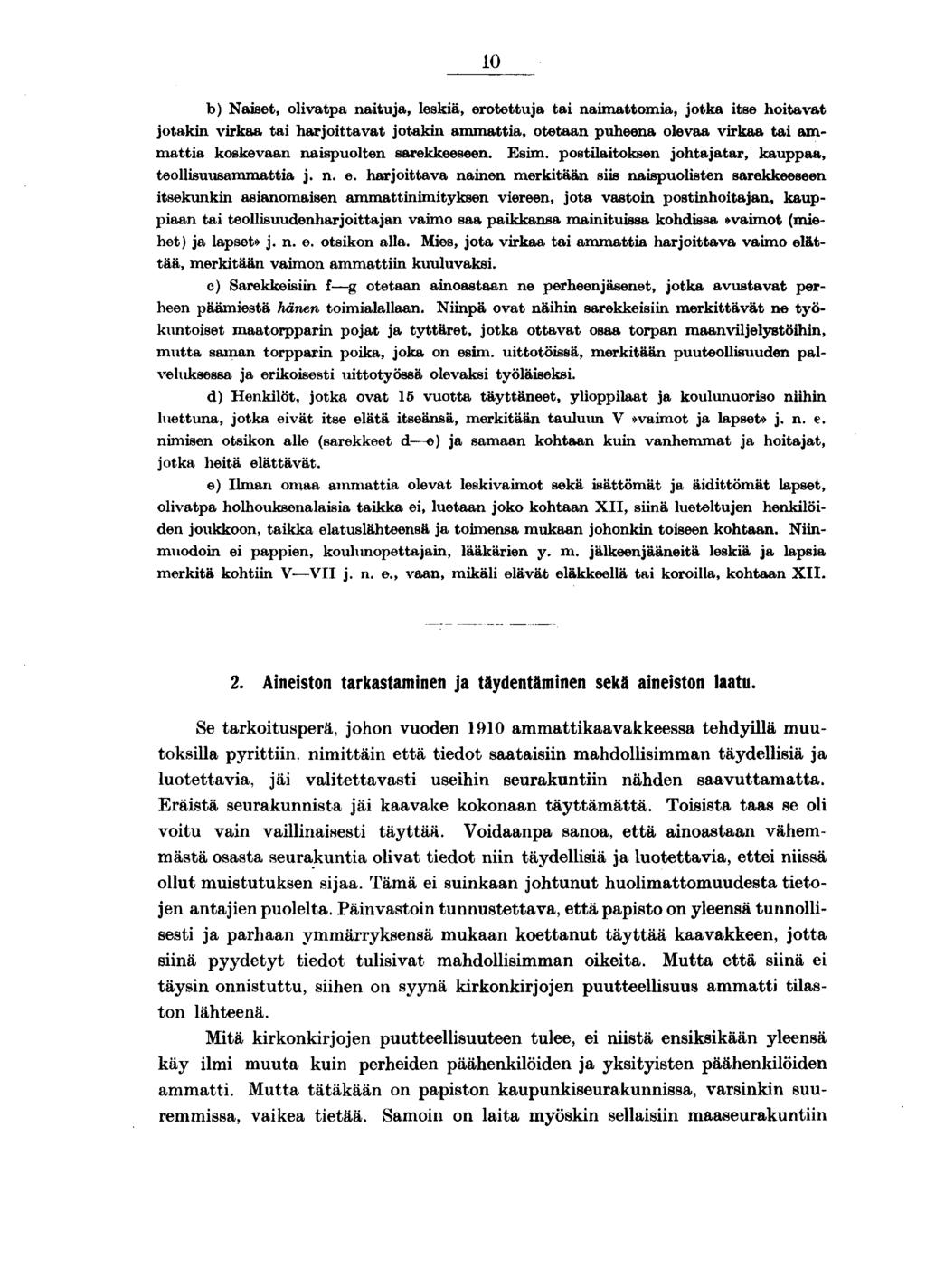0 b) Naset, olvatpa natuja, leskä, erotettuja ta namattoma, jotka tse hotavat jotakn vrkaa ta harjottavat jotakn ammatta, otetaan puheena olevaa vrkaa ta ammatta koskevaan naspuolten sarakkeeseen.