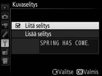 Kuvaselitys G-painike B asetusvalikko Lisää selitys uusiin valokuviin sitä mukaa kuin kuvia otetaan. Selityksiä voi katsella metatietoina ViewNX-i:ssä tai Capture NX-D:ssä.