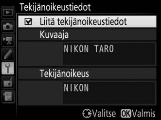 Tekijänoikeustiedot G-painike B asetusvalikko Lisää tekijänoikeustiedot uusiin valokuviin sitä mukaa kuin kuvia otetaan.