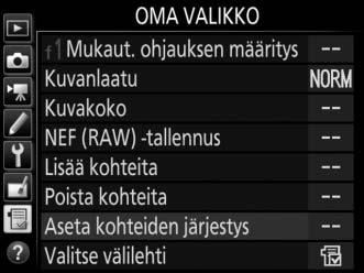 Korosta Omassa valikossa (O) Aseta kohteiden järjestys ja paina 2. 2 Valitse kohde.