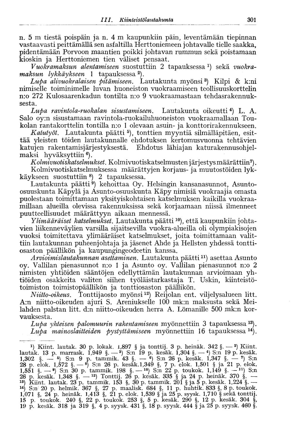 III. Kiinteistölautak unta 301 n. 5 m tiestä poispäin ja n.