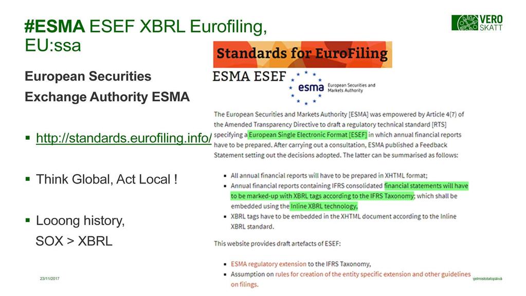 http://standards.eurofiling.info/ see also www.isaca.org CISA 15v sitten Sarbanes-Oxley https://fi.wikipedia.