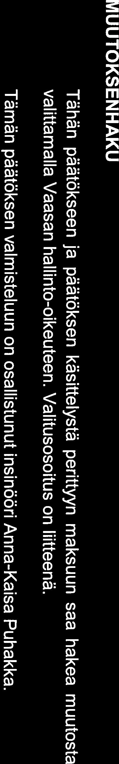 Tämän päätöksen käsittelyyn käytettiin 20 tuntia eli maksu on yhteensä 1100.