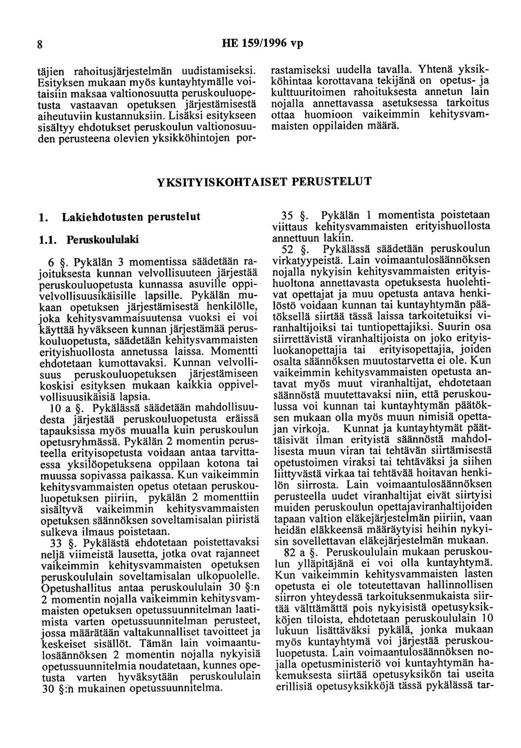 8 HE 159/1996 vp täjien rahoitusjärjestelmän uudistamiseksi.