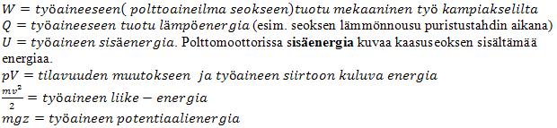 Lämpövoimakoneiden energiataseyhtälö Δ mv W Q Δ U pv mgz 2 2 Käytännön laskuissa päädytään