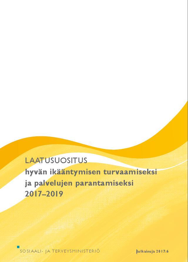 Laadulla on tekijänsä Riittävä määrä osaavaa henkilöstöä on välttämätön edellytys turvallisen ja laadukkaan palvelun takaamiseksi iäkkäille henkilöille.