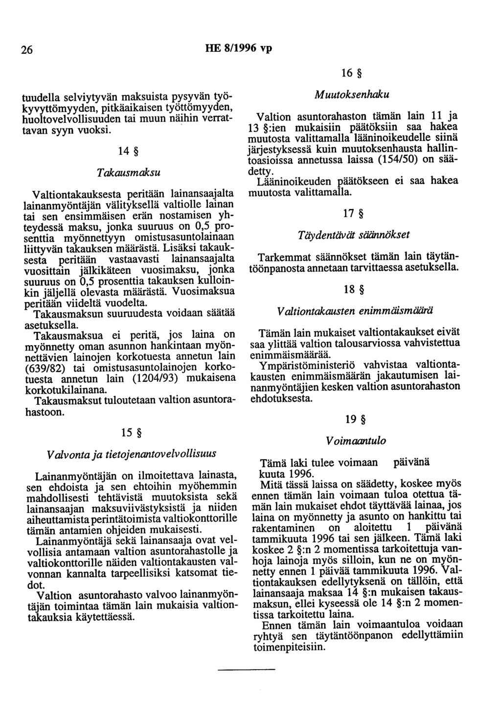 26 HE 8/1996 vp 16 tuudella selviytyvän maksuista pysyvän työkyvyttömyyden, pitkäaikaisen työttömyyden, huoltovelvollisuuden tai muun näihin verrattavan syyn vuoksi.