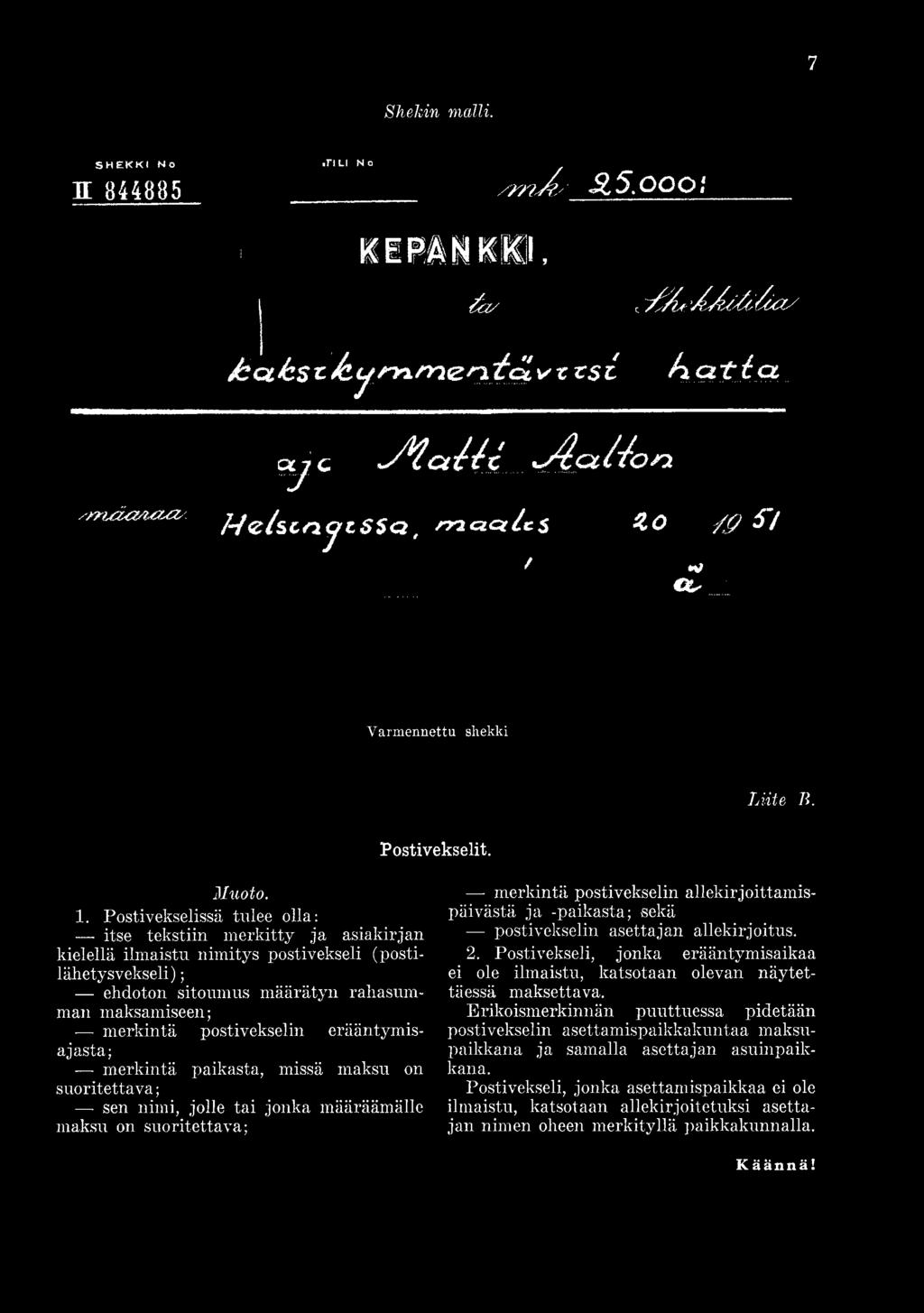 1; ( Z A. i, Varmennettu shekki Liite B. Postivekselit. Muoto. 1.