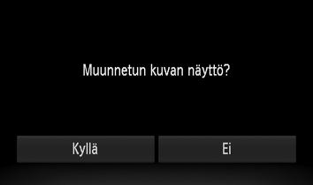 Valitse kuva. Valitse kuva selaamalla vasemmalle tai oikealle. Kosketa kohtaa [OK]. Valitse kuvakoko. Kosketa kohtaa, tai ja kosketa sitten kohtaa [OK]. [Tallennetaanko uusi kuva?] tulee näyttöön.