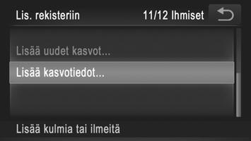 Kasvontunnistuksen käyttäminen Voit tarkistaa rekisteröidyt kasvotiedot ja poistaa ne valitsemalla näytöstä [Kasvotietoluett.] vaiheessa 3.