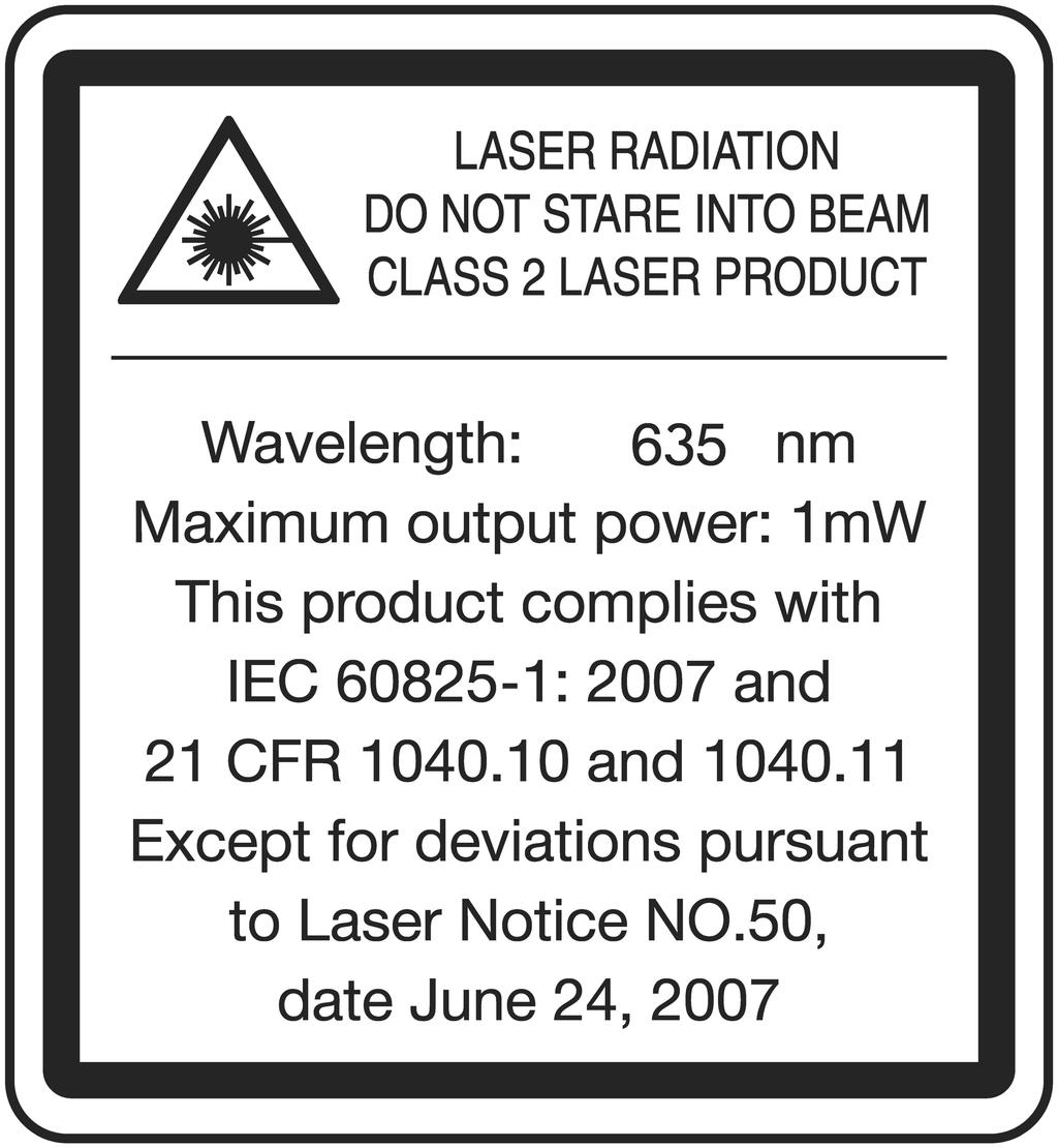 1.3 Laserinformaatio tuotteessa Laserinformaatio Lasersäteitä. Älä katso säteeseen. Laserluokka 2. 1.