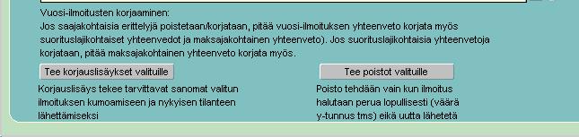 Muista tulostaa aina ilmoitus ennen lähettämistä, että voit tarkistaa tietojen paikkansapitävyyden. Jos teet korjauksia jo lähetettyyn ilmoitukseen, niin se tehdään Tietueet välilehdellä.