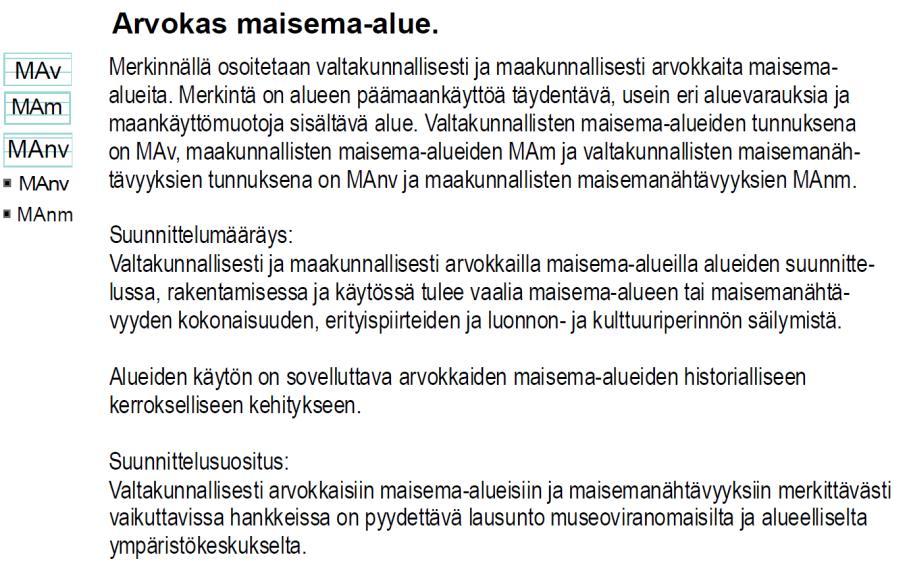 Nosto Consulting Oy 9 (22) Maakuntakaavassa selvitysalueelle kohdistuu merkintä: Selvitysalueella valtakunnallisesti arvokkaan maisema-alueen