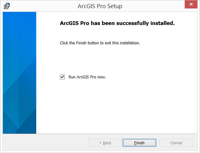 9 (14) 18. Kun asennus on valmis, voit käynnistää ohjelmiston. Asennusohjelman päätösilmoituksessa on oletusarvoisesti valittuna Run ArcGIS Pro.
