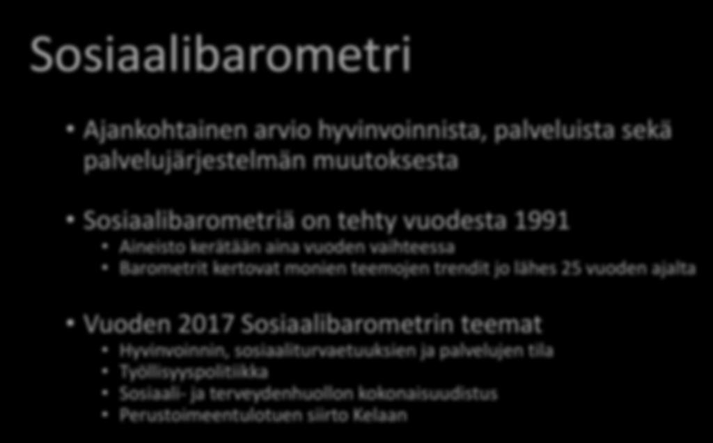 teemojen trendit jo lähes 25 vuoden ajalta Vuoden 2017 Sosiaalibarometrin teemat Hyvinvoinnin,