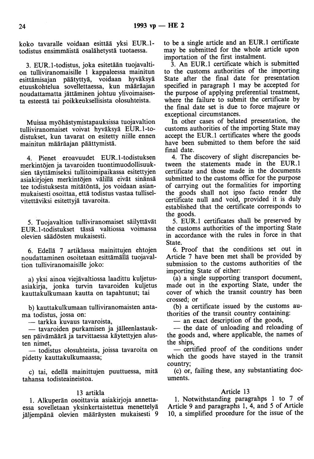 24 1993 vp- HE 2 koko tavaralle voidaan esittää yksi EUR.