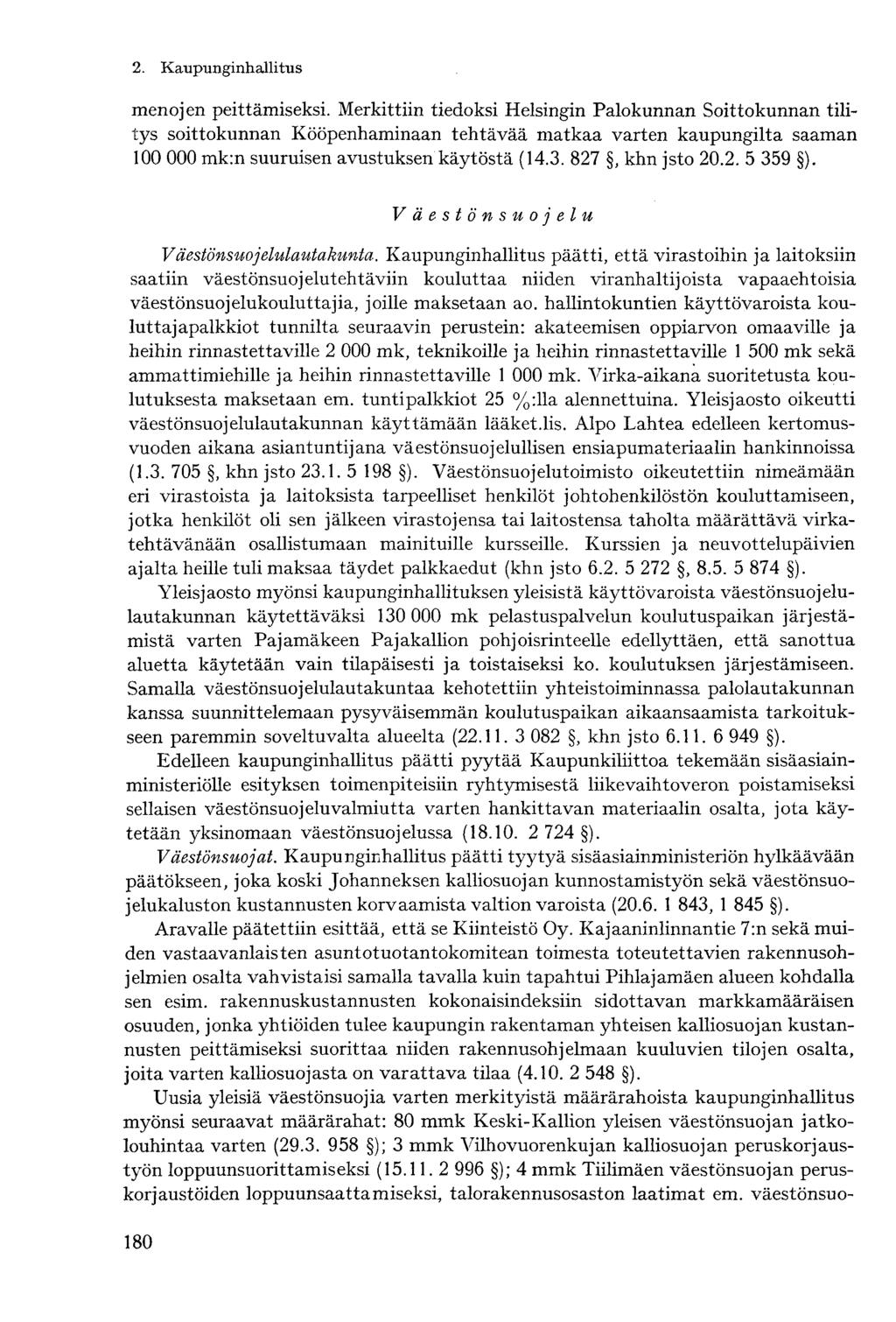 menojen peittämiseksi.