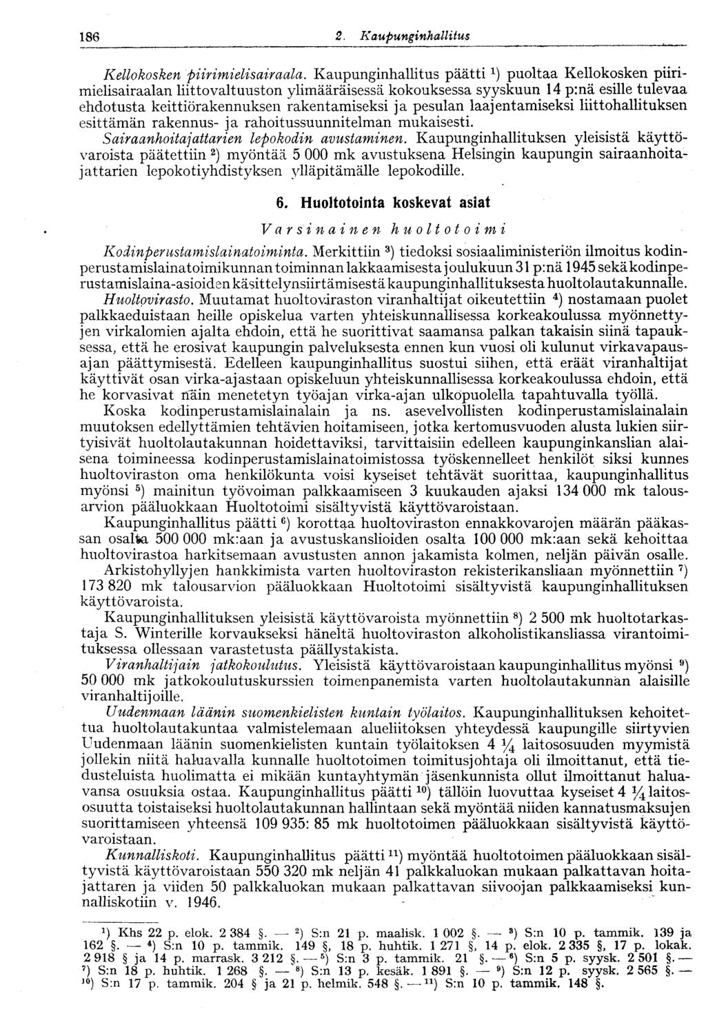 184 2. Kaupunginhallitus V186 Kellokosken piirimielisairaala.