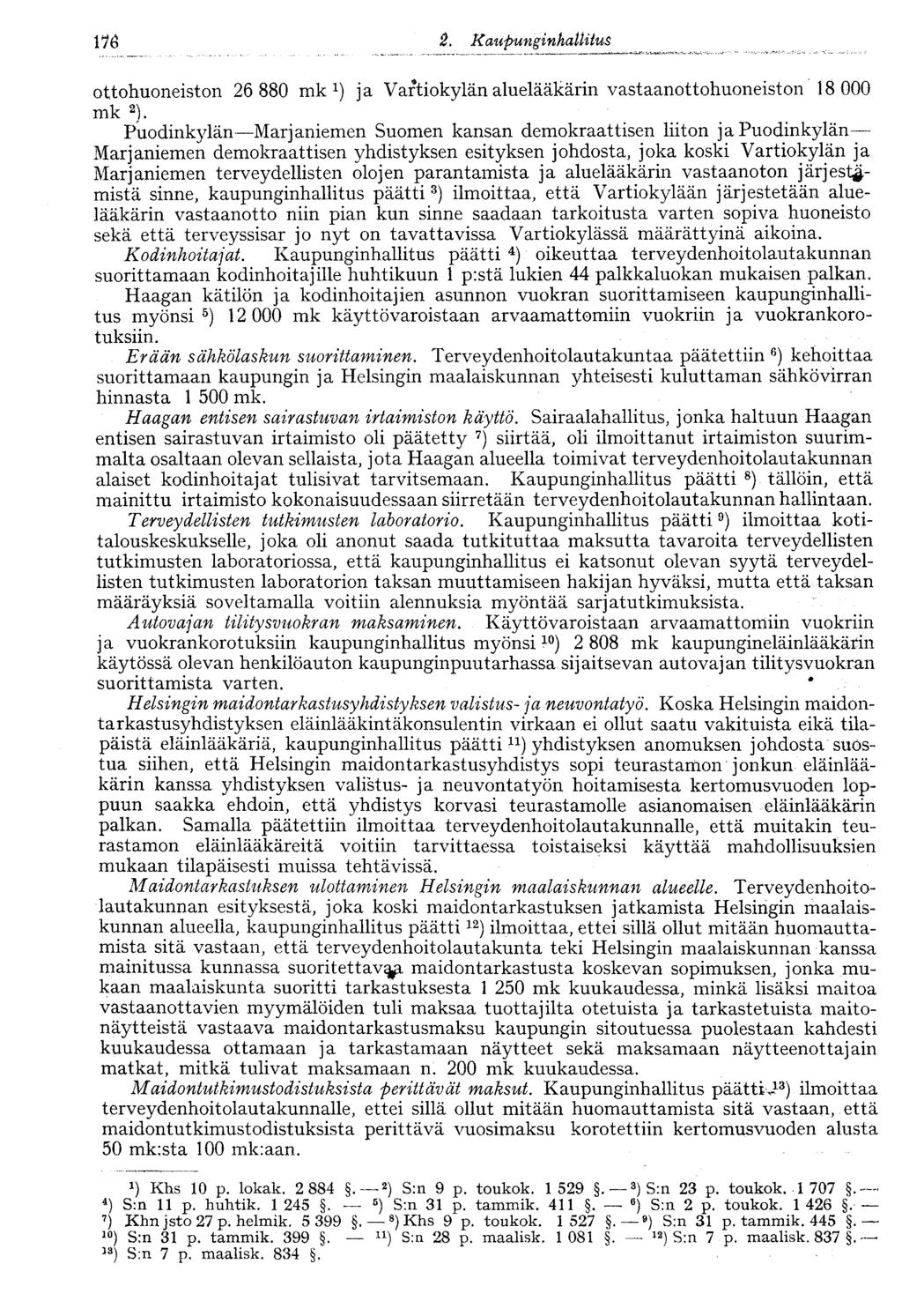 m 2. KaupunginhallitusV176 ottohuoneiston 26 880 mk 1 ) ja Vartiokylän aluelääkärin vastaanottohuoneista^ 18 000 mk 2 ).