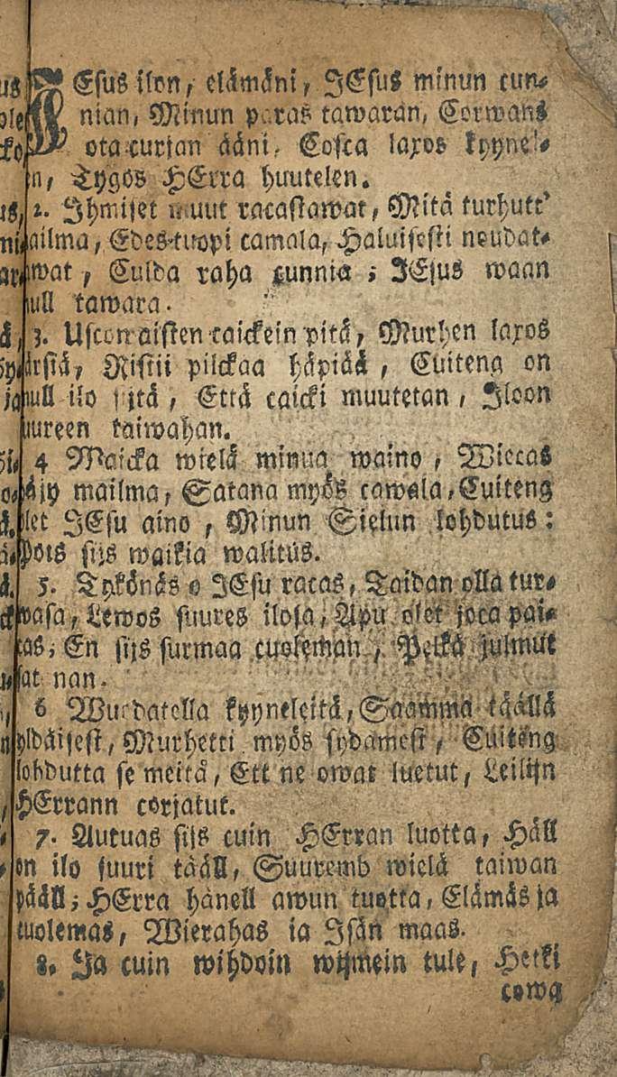 . 5. s V» Esus ilon, elämäni, lesus minun tun«lei» nian, Minun paras tawaran, Corwans hw ota curzan ääni, Cosca laxvb tpyne!- n, Tygos HErra huutelen.