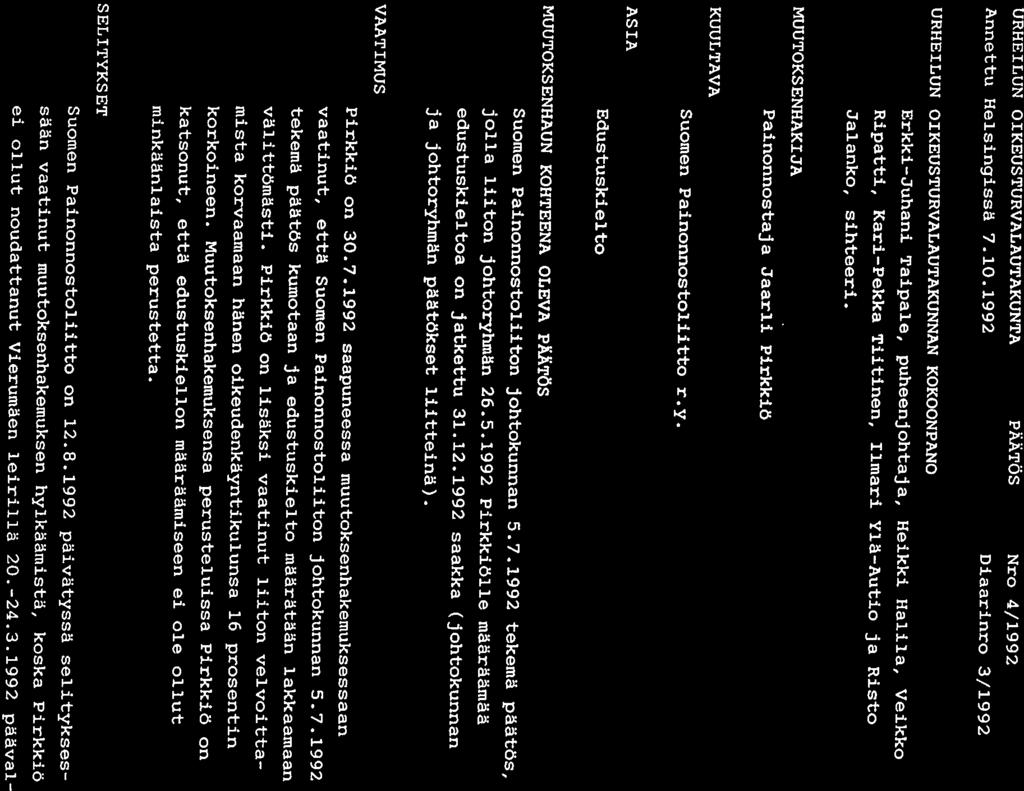 URHEILUN OIKEUSTURVALAIJTAKIJNTA PÄÄTÖS Nro 4/1992 Annettu Helsingissä 7.10.