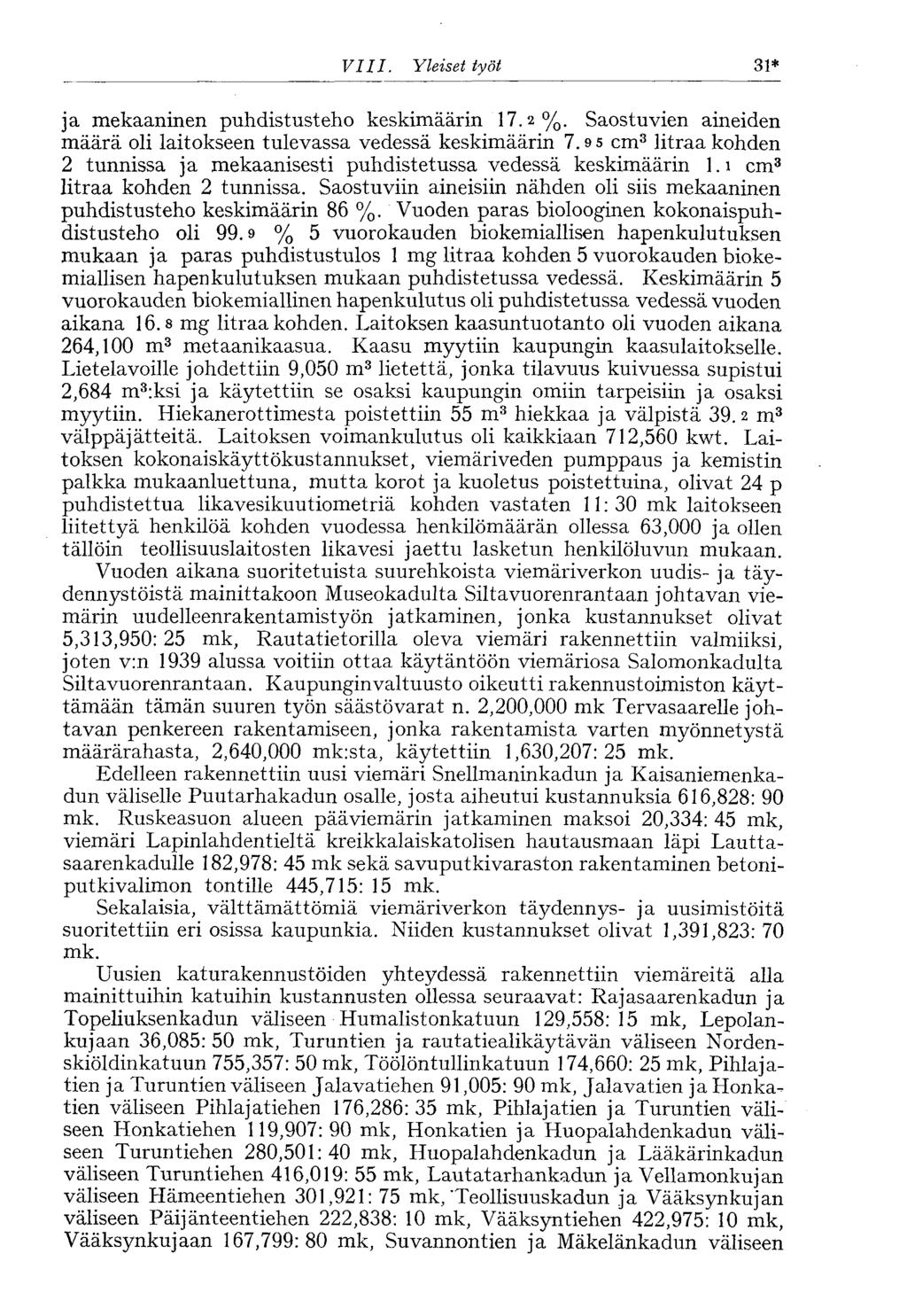 VIII. Yleiset työt 31* ja mekaaninen puhdistusteho keskimäärin 17.2 %. Saostuvien aineiden määrä oli laitokseen tulevassa vedessä keskimäärin 7.