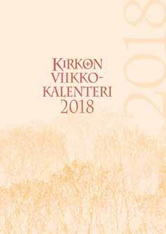 18 19 Kalenterit Kalenterit Kirkon kalenterit 2018 Kirkon viikkokalenteri 2018 Kirkon viikkokalenterissa on aukeaman oikealla sivulla viikonpäivät tuntijaon mukaisesti, myös viikonloput.
