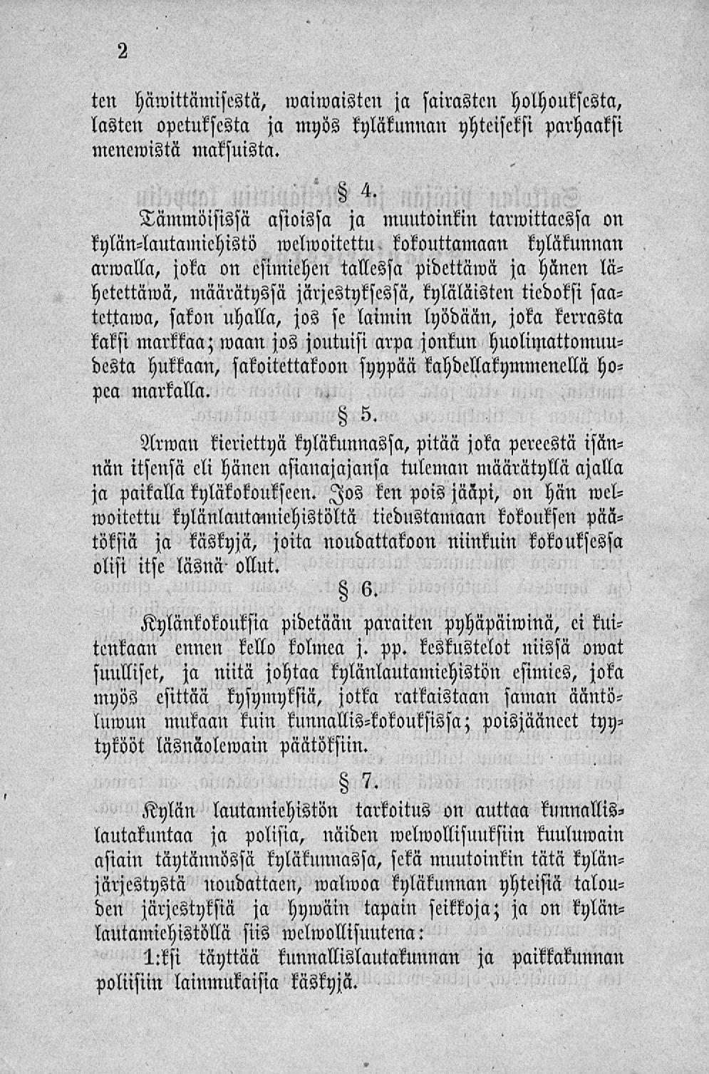 ten häwittämiscstä, waiwaistcn ja sairasten holhouksesta, lasten opetuksesta ja myös kyläkunnan yhteiseksi parhaaksi menemistä maksuista. 4.