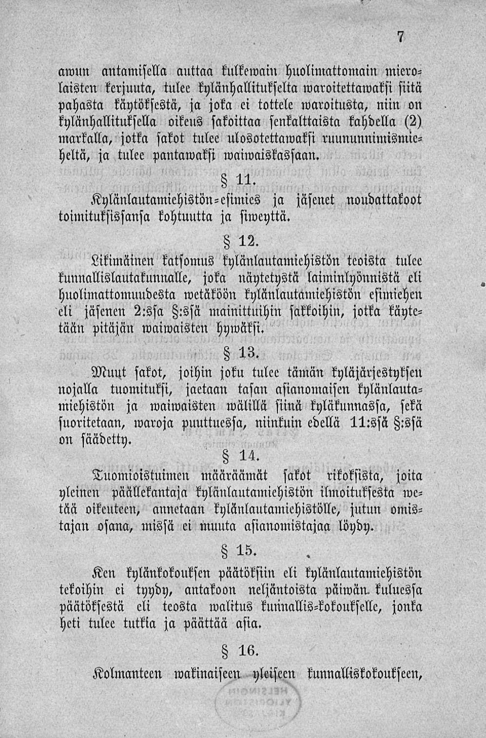 awun antamisella auttaa kulkewain huolimattomain mierolaistcn kerjuuta, tulee kylänhallitukselta waroitettawaksi siitä pahasta käytöksestä, ja joka ei tottele waroitusta, niin on kylänhallituksella