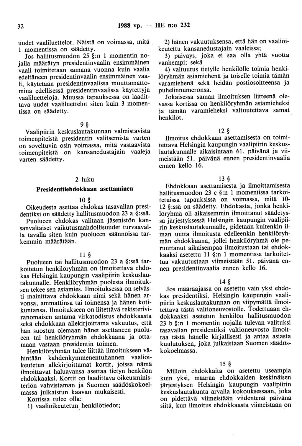 32 1988 vp. - HE n:o 232 uudet vaaliluettelot. Näistä on voimassa, mitä 1 momentissa on säädetty.