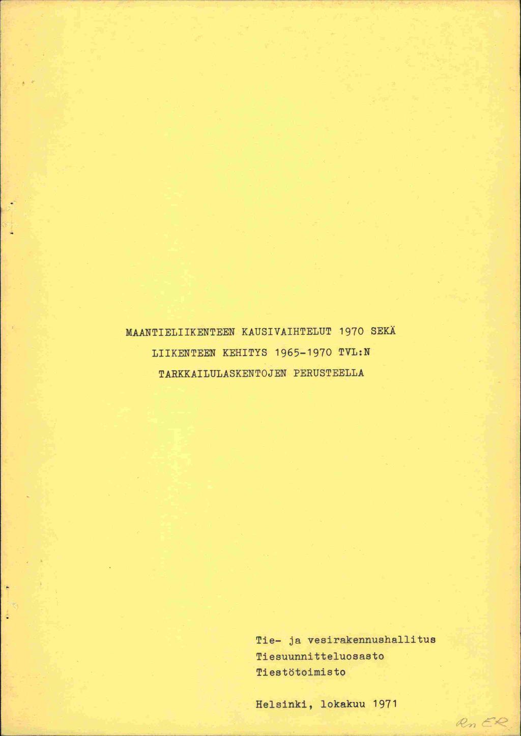 MAANTIELIIKENTEEN KAUSIVAIHTELUT 1970 SEKÄ LIIKENTEEN KEHITYS 1965-1970 TVL:N TARKKAILULASKENTOJEN