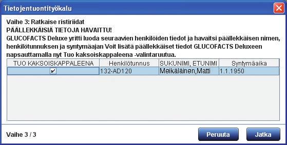 7. Jos Glucofacts Deluxe löytää WinGlucofacts-ohjelmasta henkilön (henkilöitä), jolla on sama nimi, syntymäaika ja henkilötunnus kuin jollakin muulla henkilöllä sovelluksessa, esimerkiksi Matti