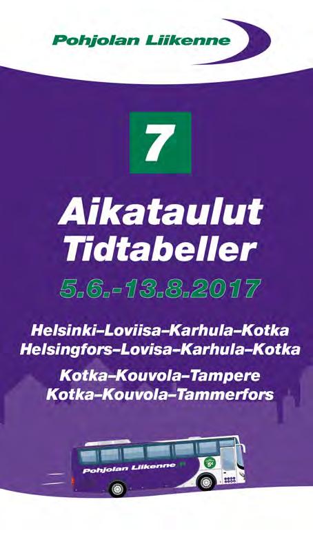 KOTKA KARHULA LOVIISA HELSINKI Pika- ja expressvuorot 5.6. 13.8.2017 Asiakaspalvelu puh. / Kundervice tel. 0600 555 840 Arkisin / vardagar 8.30-16.