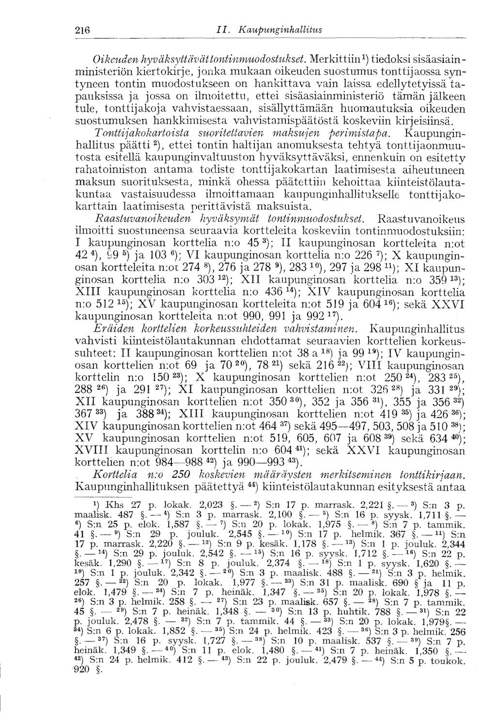 216 II. Kaupunginhallitus' Oikeuden hyväksyttävät tontinmuodostukset.