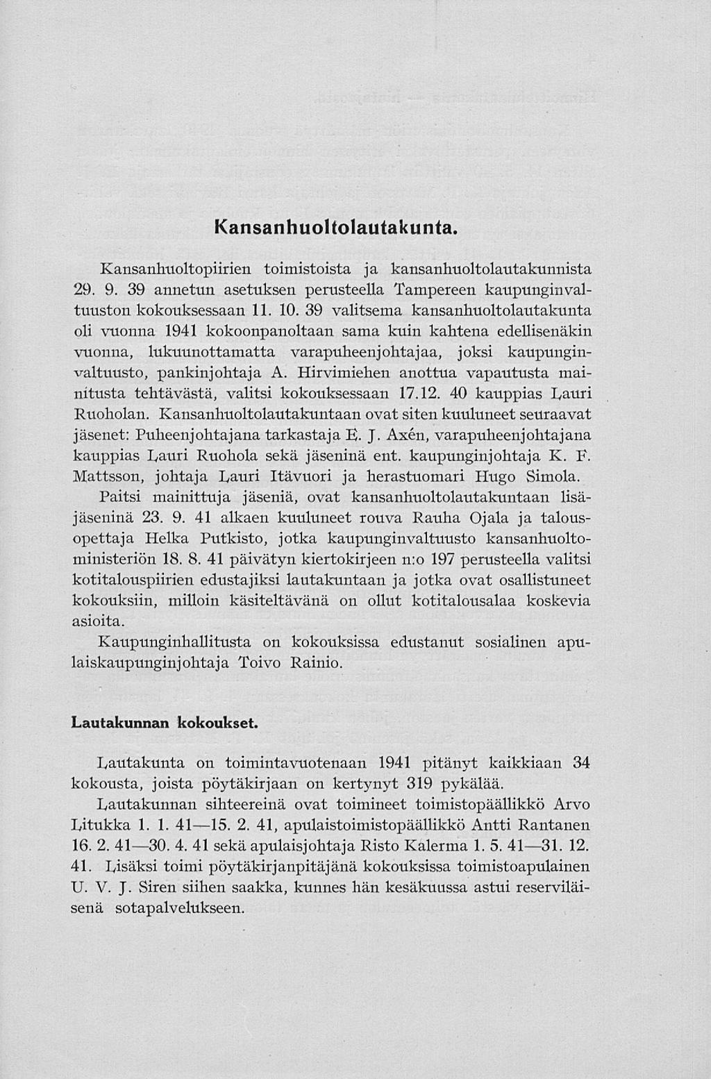 Kansanhuoltolautakunta. Kansanhuoltopiirien toimistoista ja kansanhuoltolautakunnista 29. 9. 39 annetun asetuksen perusteella Tampereen kaupunginvaltuuston kokouksessaan 11. 10.