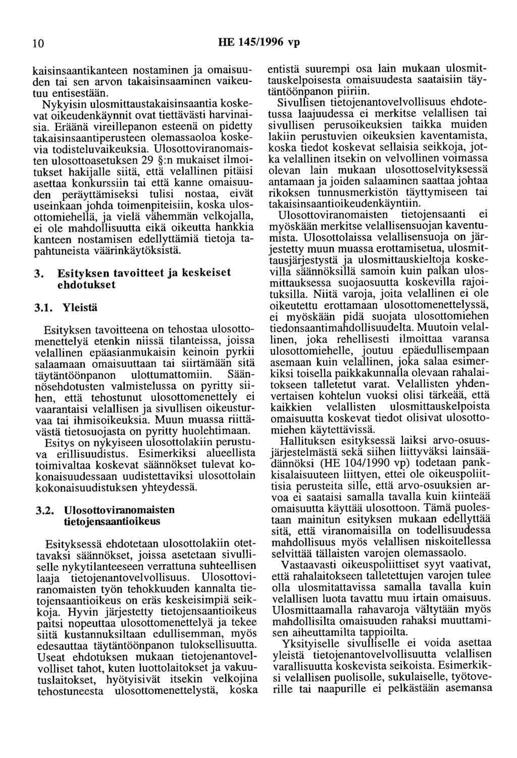 10 HE 145/1996 vp kaisinsaantikanteen nostaminen ja omaisuuden tai sen arvon takaisinsaaminen vaikeutuu entisestään.