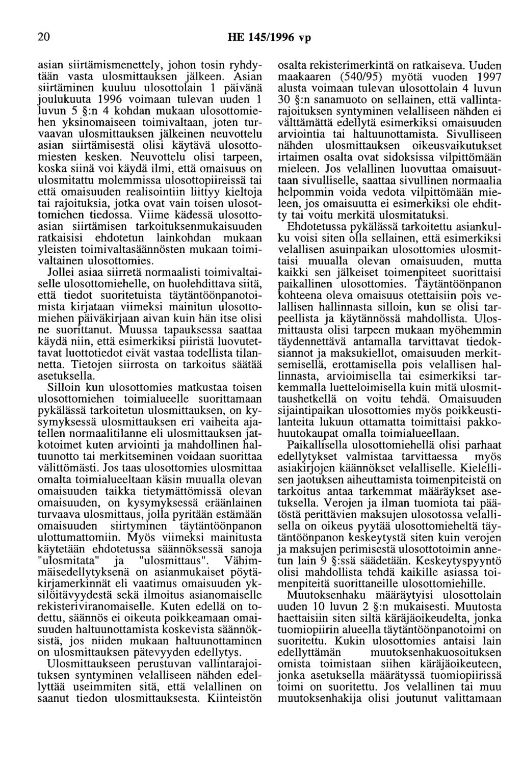 20 HE 145/1996 vp asian siirtämismenettely, johon tosin ryhdytään vasta ulosmittauksen jälkeen.