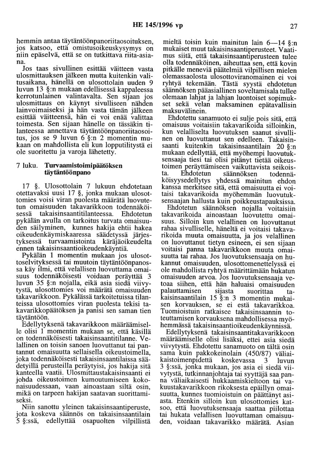 HE 145/1996 vp 27 hemmin antaa täytäntöönpanoriitaosoituksen, jos katsoo, että omistusoikeuskysymys on niin epäselvä, että se on tutkittava riita-asiana.