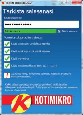 Kaikissa tärkeissä palveluissa on käytettävä eri salasanaa, vaikka se olisi hankalaa. Salasanojen hallintaan on olemassa ohjelmia.