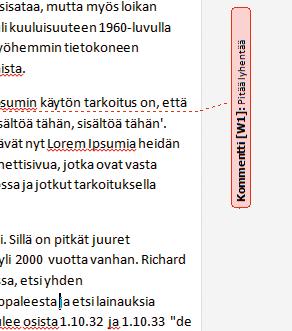 Kommenttikenttä on kätevämpi kuin huomautusten kirjoittaminen itse tekstiin, niin muille suunnatut kommentit eivät