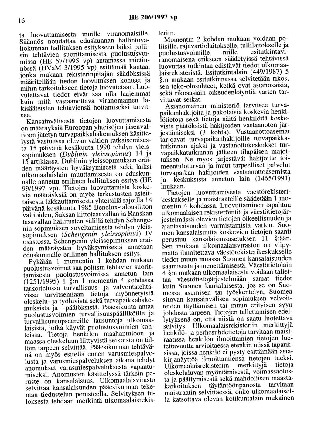 16 HE 206/1997 vp ta luovuttamisesta muille viranomaisille.
