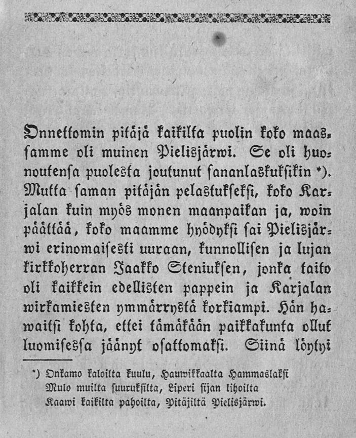 Dnneltomin pitäjä kaikilla puolin koko maas, samme oli muinen Pielisjärwi. Se oli huonoutensa puolesta joutunut sananlaskuksikin ').